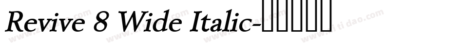 Revive 8 Wide Italic字体转换